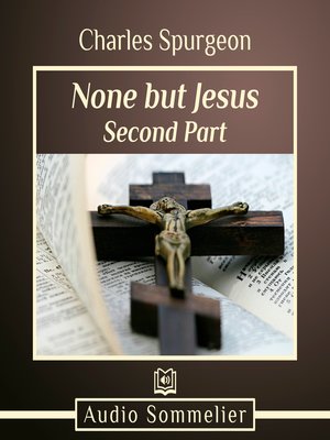 cover image of None But Jesus--Part 2
